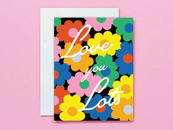 LOVE YOU LOTS CARD Greeting Card