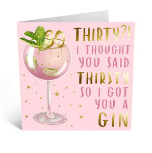 Thirty Thirsty Gin Greeting Card