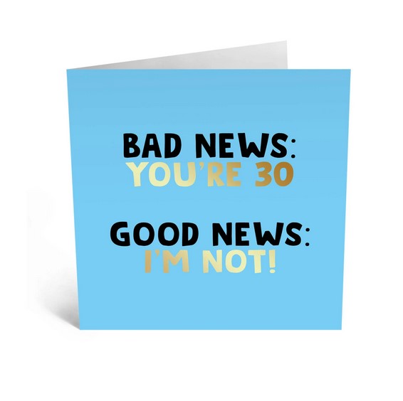 Bad News You're 30 Greeting Card