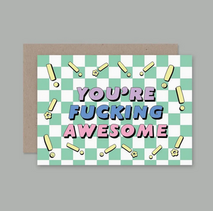 You're Fucking Awesome Greeting Card