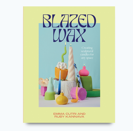 Blazed Wax  By Ruby Kannava