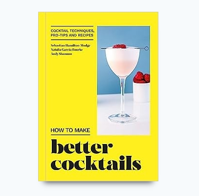 How to Make Better Cocktails  By Candra Candra