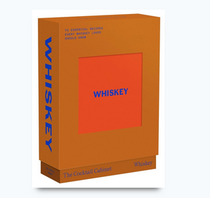 The Cocktail Cabinet: Whiskey  By Kara Newman