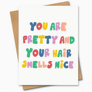 You Are Pretty Greeting Card