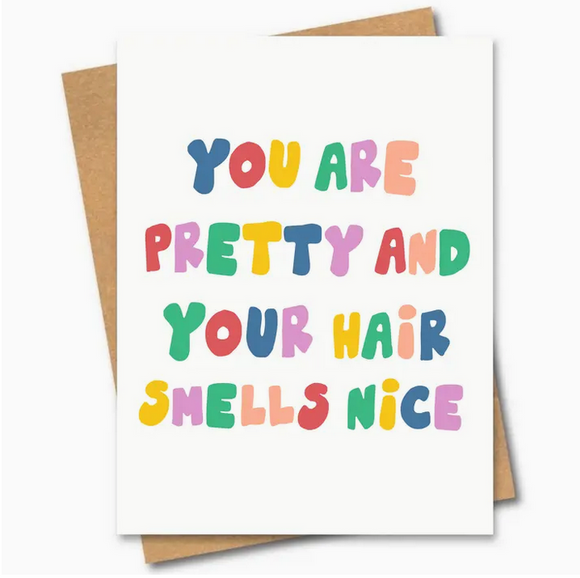 You Are Pretty Greeting Card