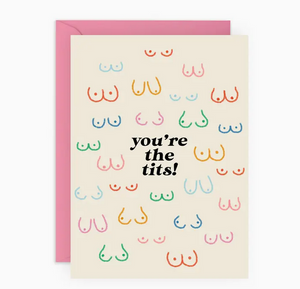 You’Re the Tits Greeting Card