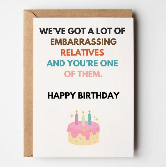 Greeting Card- Embarrassing Relatives