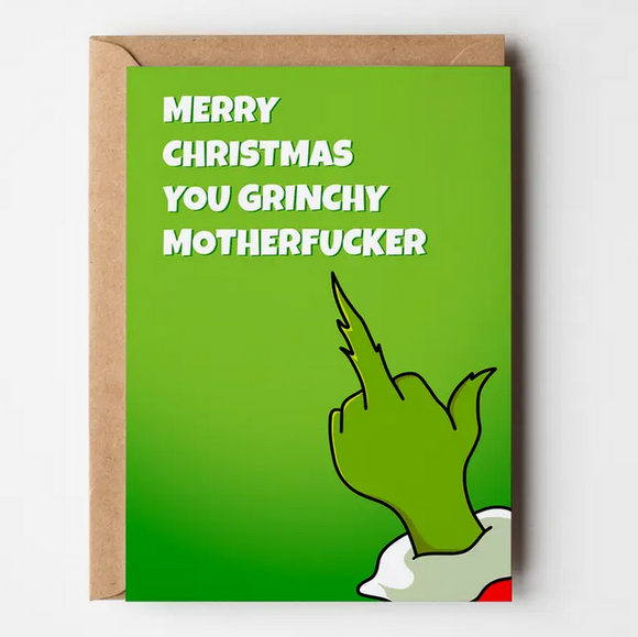 Greeting Card- Merry Christmas You Grinchy Motherfucker
