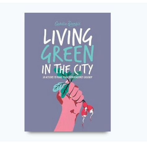 Living Green in the City  By Ophelie Damblé