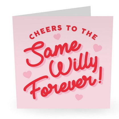 Same Willy Forever Greeting Card