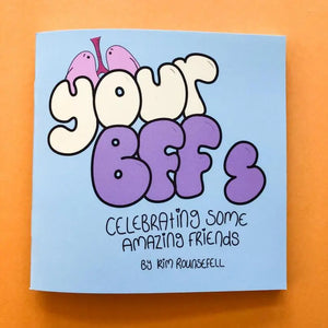 Your BFFs: Celebrating Some Amazing Friends