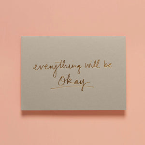 Everything Will Be Ok Greeting Card