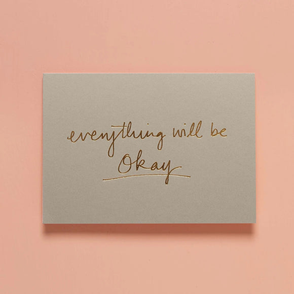 Everything Will Be Ok Greeting Card