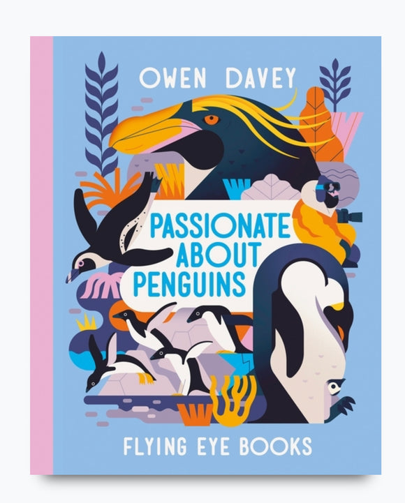 Passionate About Penguins By Owen Davey