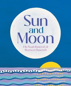 Sun and Moon By Bronwyn Bancroft