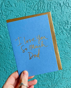 I Love You So Much Dad Greeting Card