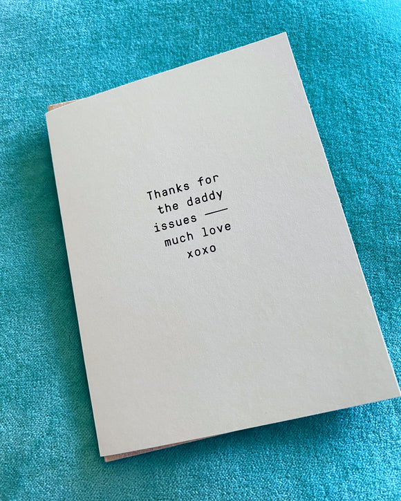 Thanks for the Daddy Issues Greeting Card