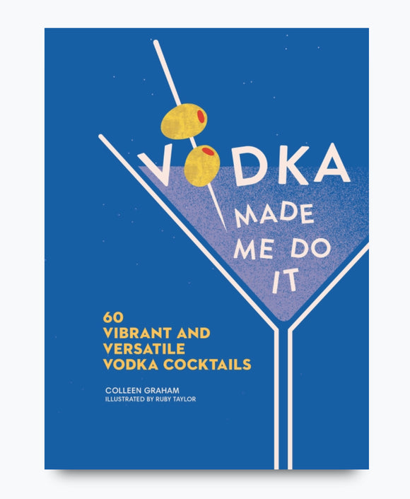 Vodka Made Me Do It By Colleen Graham